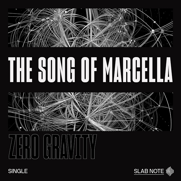 The Song of Marcella, Zero Gravity, Slab Note