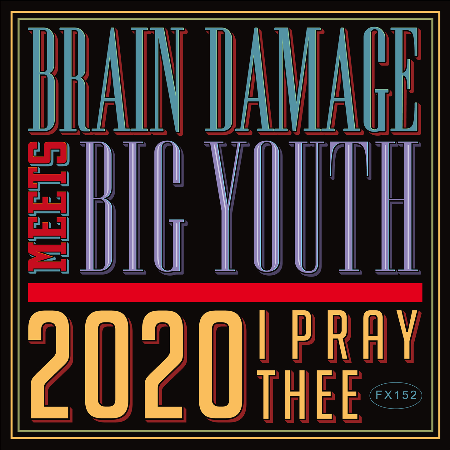Artwork, Brain Damage, Big Youth, 2020 I Pray Thee