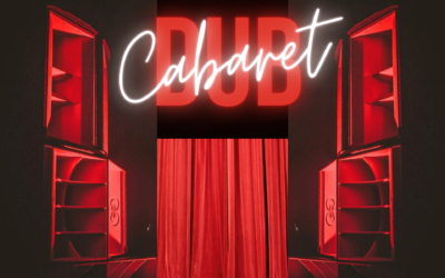 Cabaret Dub le 31 juillet à La Rayonne (Villeurbanne)