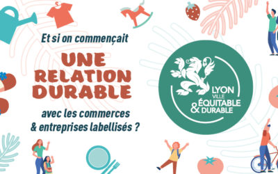 Le label « Lyon, équitable et durable » accompagne la transition écologique