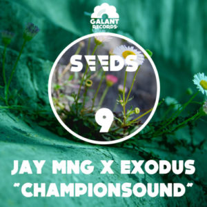Championsound, Jay MNG, Exodus, Galant Records