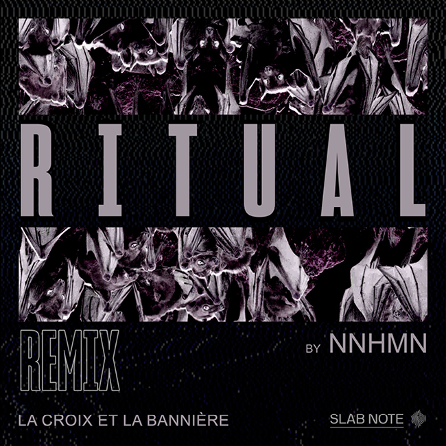 Jarring Effects, Slab Note, NNHMN, La Croix et La Bannière, Ritual remix