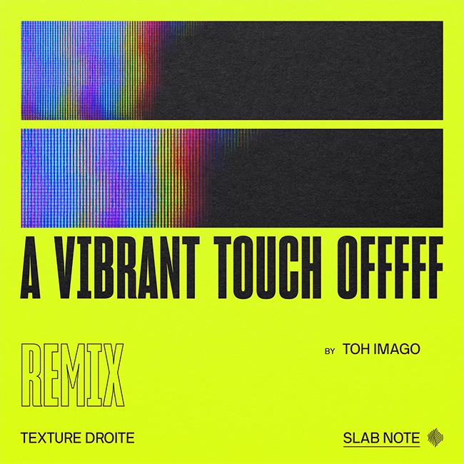 A Vibrant Touch Offfff (Toh Imago remix)