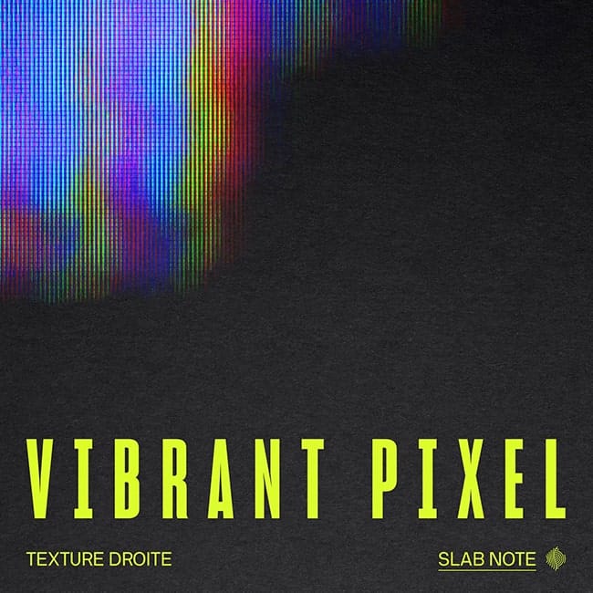 Vibrant Pixel, Texture Droite, Slab Note, Jarring Effects