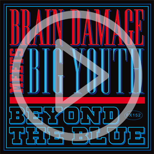 Brain Damage, Big Youth, Beyond The Blue, Jarring Effects
