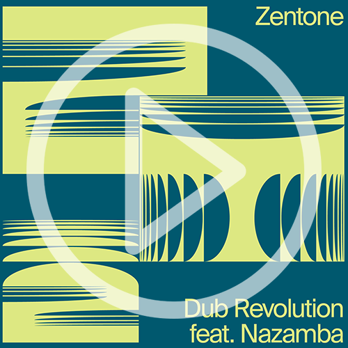 Zentone, High Tone, Zenzile, Nazamba, Dub Revolution