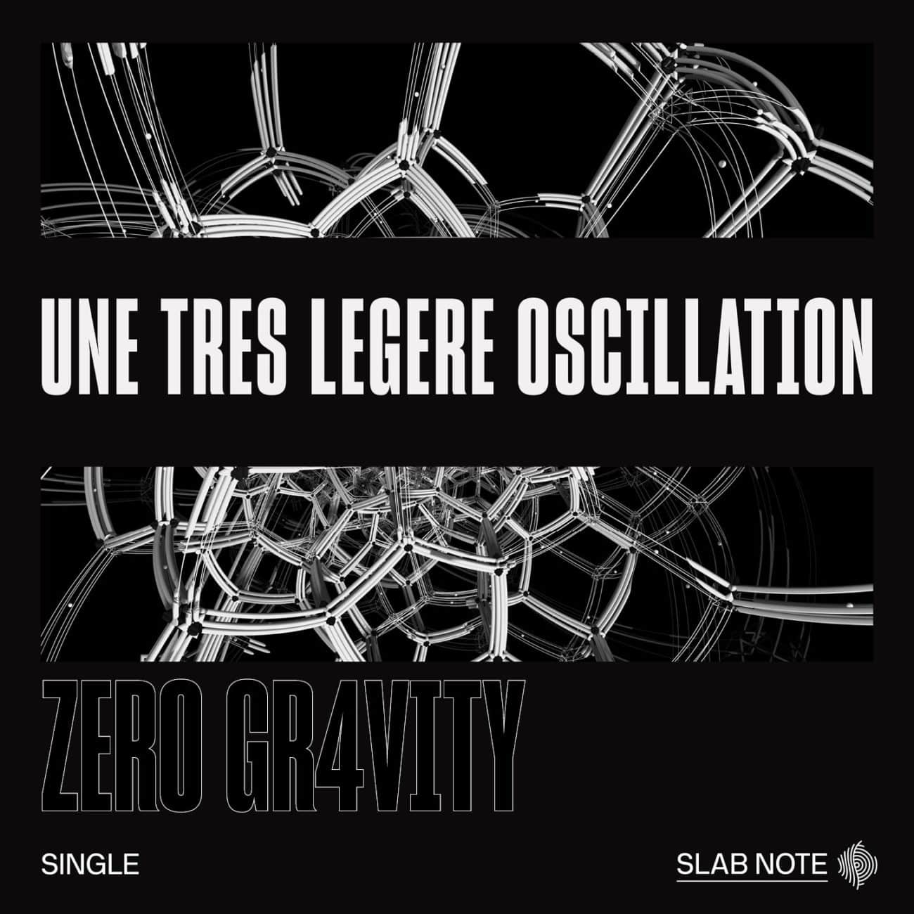 Jarring Effects, Slab Note, Zero Gr4vity, Une très légère oscillation