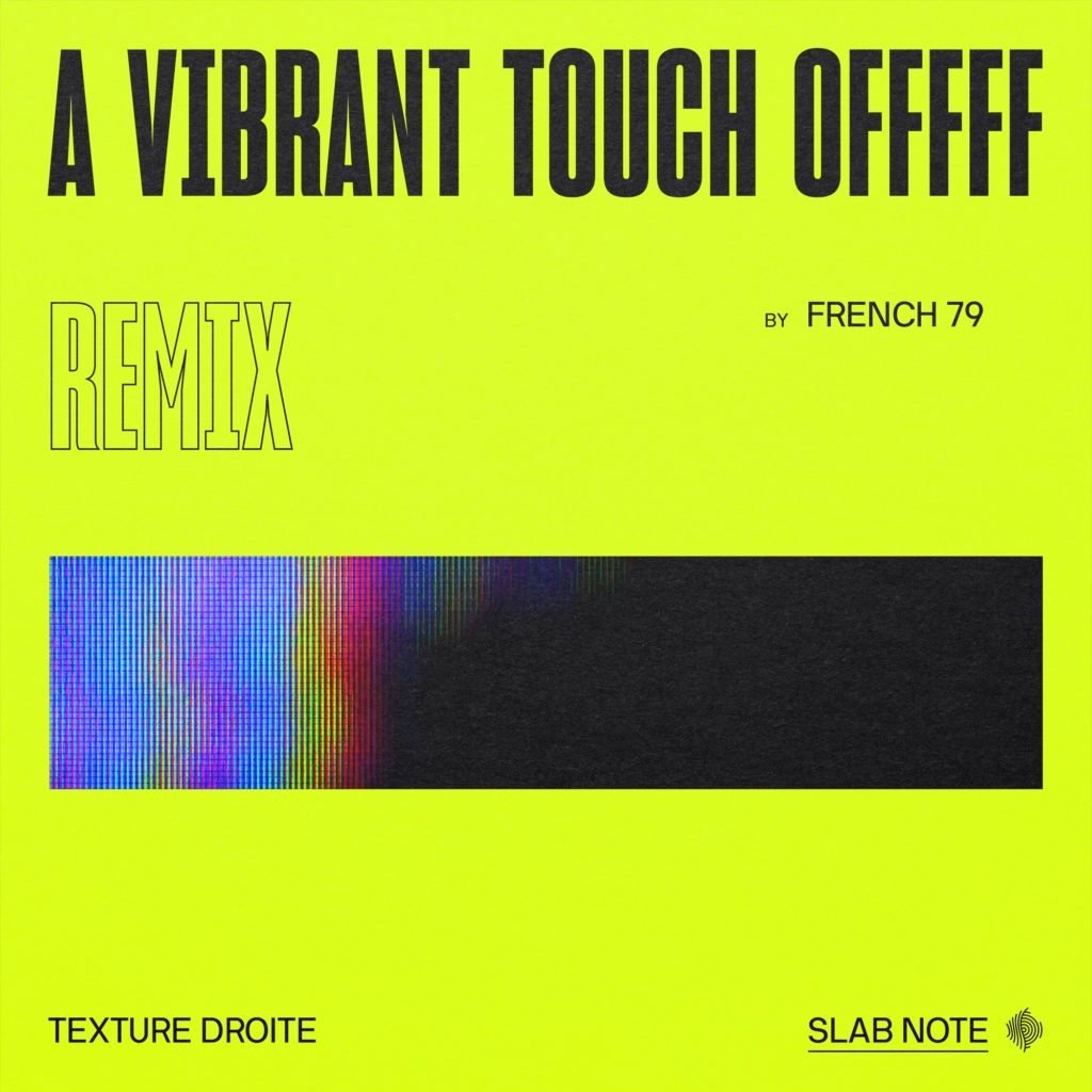A Vibrant Touch Offfff (French 79 Remix)