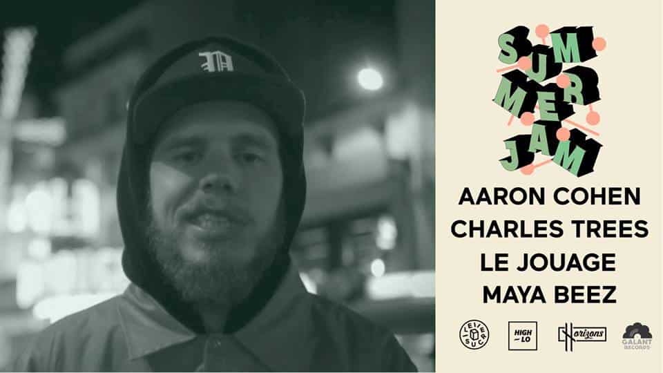 [:fr]Summer Jam wh/ Aaron Cohen, Le Jouage, Charles Trees au sucre le 2 aout[:]