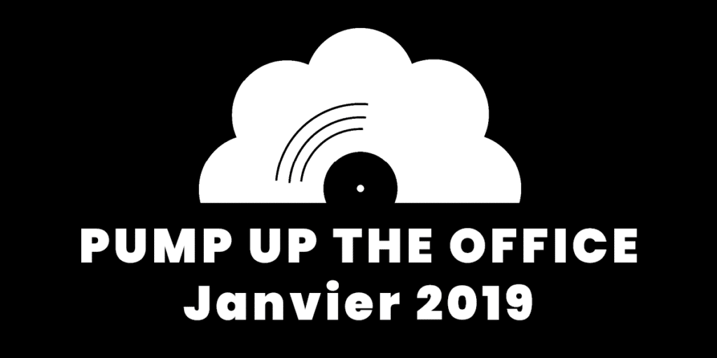 [:fr]Pump up the Office – Playlist Galant Records – Janvier 2018[:]