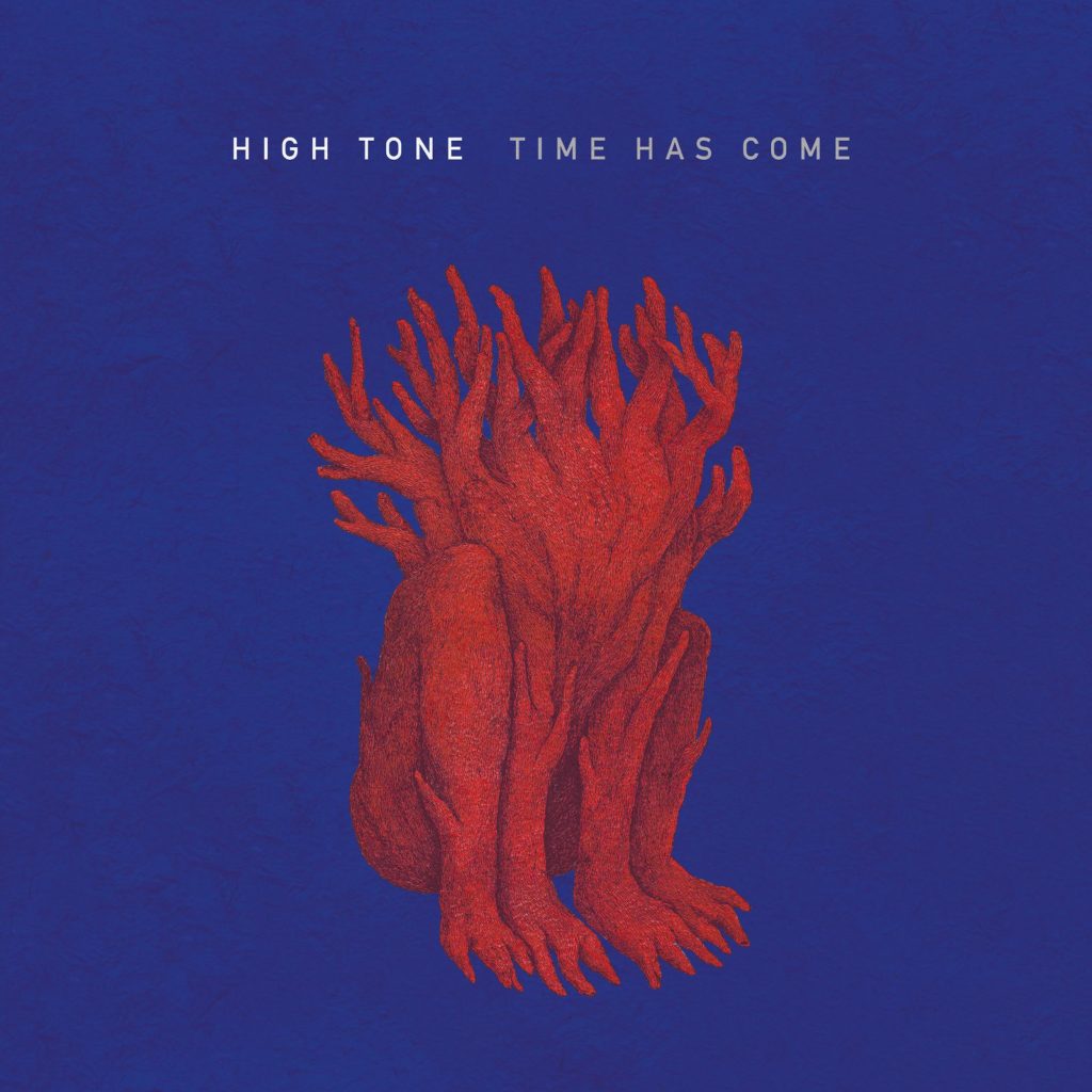 High Tone – Nouvel album “Time Has Come” – 1er Mars