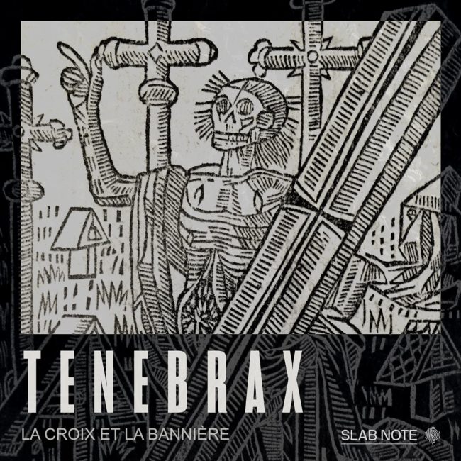 La Croix et La Bannière, Tenebrax, Jarring Effects, Slab Note, SPRWD