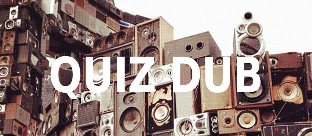 Quiz Dub : teste tes connaissances sur la Dub !