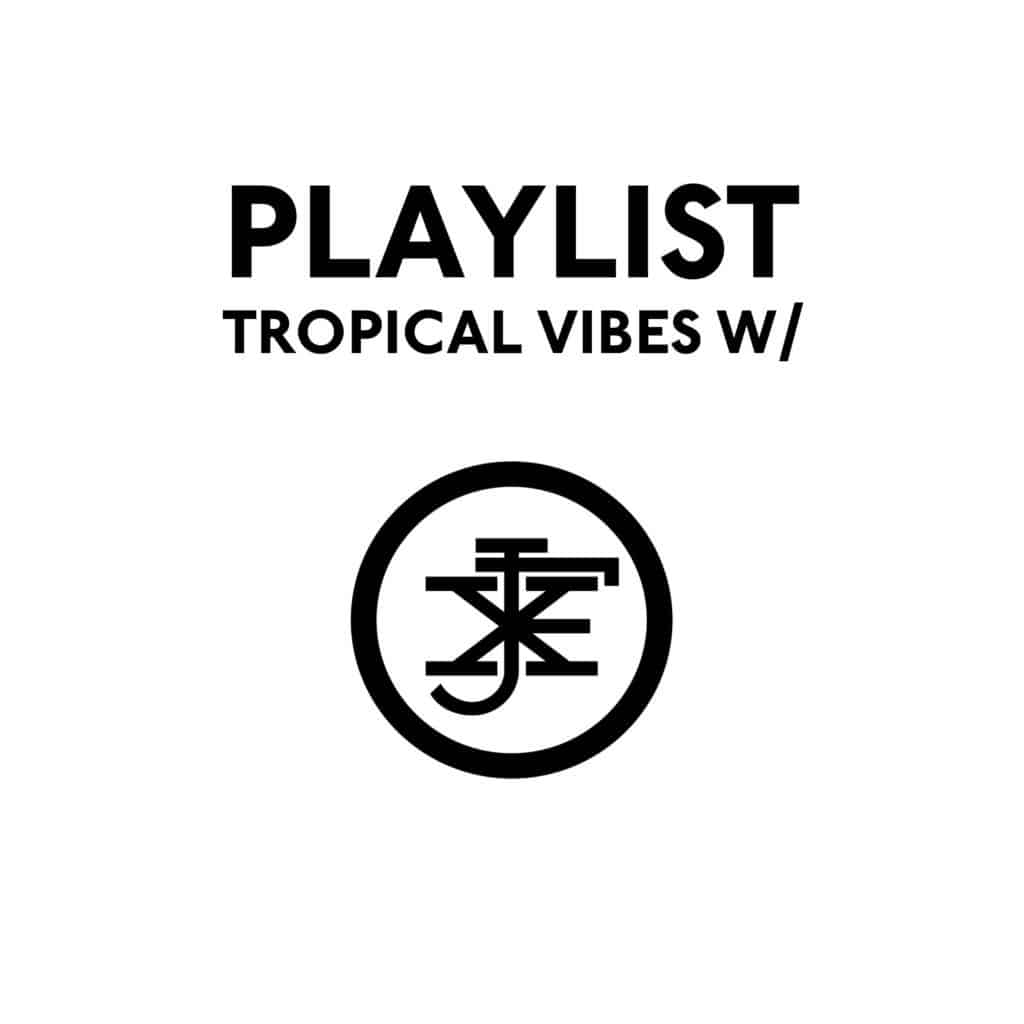 Playlist Tropical Vibes