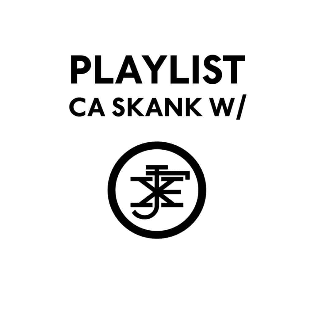Playlist Ca Skank w/ JFX