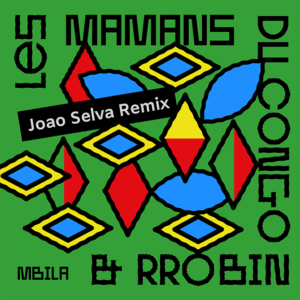 Mbila, Joao Selva, Les Mamans du Congo & Robin, Rumble Inn