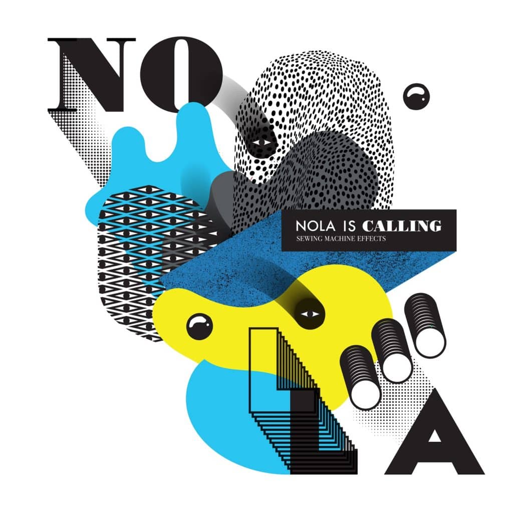 « sewing machine effects » Nola is calling