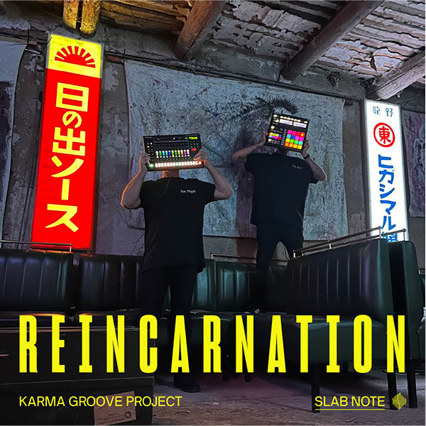 Karma Groove Project, Reincarnation, Slab Note, Jarring Effects, Techno, electronic music